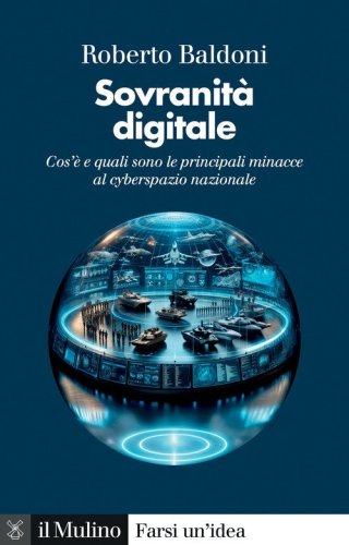 Sovranit&agrave; digitale. Cos'&egrave; e quali sono le principali minacce al cyberspazio nazionale
