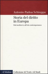 Storia del diritto in Europa. Dal Medioevo all'et&agrave; contemporanea