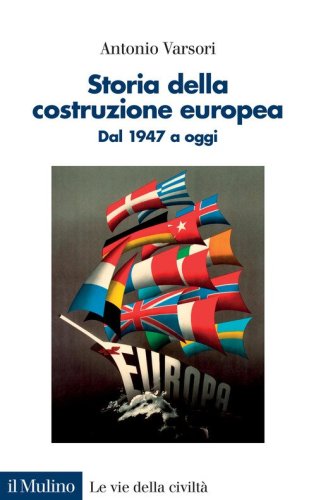 Storia della costruzione europea. Dal 1947 a oggi