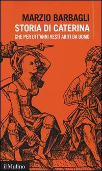Storia di Caterina che per ott'anni vest&igrave; abiti da uomo