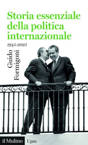 Storia essenziale della politica internazionale. 1945-2025
