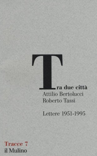 Tra due citt&agrave;. Lettere 1951-1995