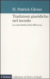 Tradizioni giuridiche nel mondo. La sostenibilit&agrave; della differenza
