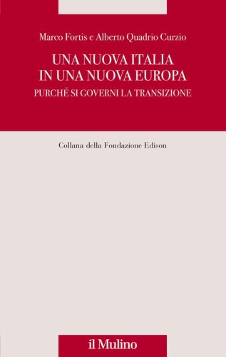 Una nuova Italia in una nuova Europa. Purch&eacute; si governi la transizione