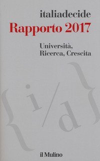 Universit&agrave;, ricerca, crescita. Rapporto 2017