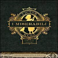 I miserabili. Audiolibro. 5 CD Audio formato MP3