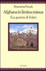 Afghana in limina missus (La guerra di Iv&agrave;n). Ediz. italiana e latina