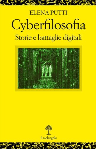 Cyberfilosofia. Storie e battaglie digitali