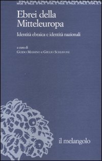 Ebrei della Mitteleuropa. Identit&agrave; ebraica e identit&agrave; nazionali