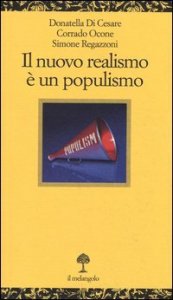 Il nuovo realismo &egrave; un populismo