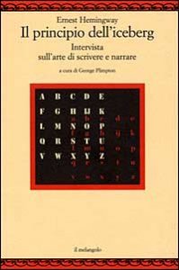 Il principio dell'iceberg - Intervista sull'arte di scrivere e narrare