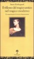 Il riflesso del tragico antico nel tragico moderno - Un esperimento di ricerca frammentaria