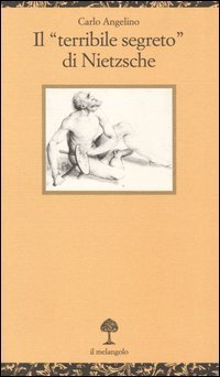 Il &laquo;terribile segreto&raquo; di Nietzsche