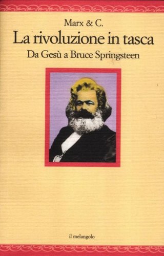 La rivoluzione in tasca. Da Ges&ugrave; a Bruce Springsteen
