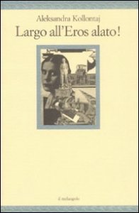 Largo all'eros alato!