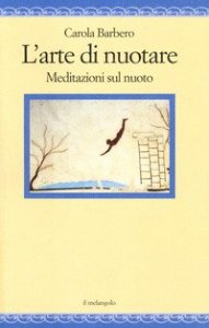 L'arte di nuotare. Meditazioni sul nuoto