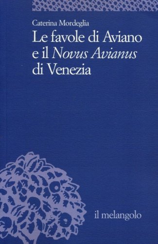 Le favole di Aviano e il &laquo;Novus Avianus&raquo; di Venezia