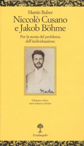 Niccol&ograve; Cusano e Jacob B&ouml;hme. Per la storia del problema delll'individuazione. Testo tedesco a fronte