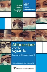 Abbracciare con lo sguardo. Cronache dal reparto covid
