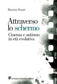 Attraverso lo schermo. Cinema e autismo in et&agrave; evolutiva