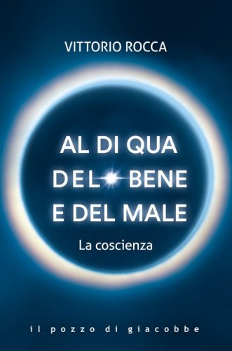 Al di qua del bene e del male. La coscienza