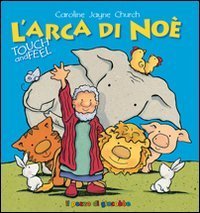 L'arca di No&egrave;. Touch and feel