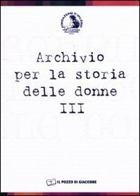 Archivio per la storia delle donne - Vol. 3
