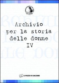 Archivio per la storia delle donne - Vol. 4