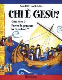 Chi &egrave; Ges&ugrave;? Cosa fece? Perch&eacute; le persone lo ricordano?