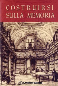 Costruirsi sulla memoria - L'importanza degli archivi storici per gli istituti di vita consacrata