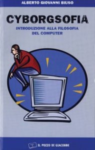 Cyborgsofia - Introduzione alla filosofia del computer