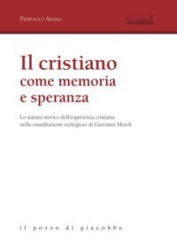 Il cristiano come memoria e speranza
