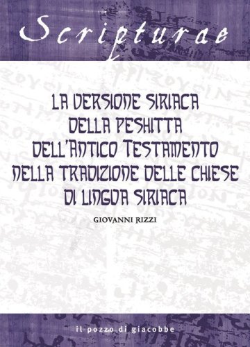 La versione siriaca della Peshitta dell'Antico Testamento nella tradizione delle chiese di lingua siriaca