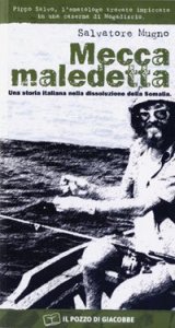 Mecca maledetta - Una storia italiana nella dissoluzione della Somalia
