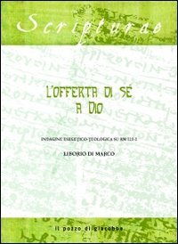 L'offerta di s&eacute; a Dio. Indagine esegetico-teologica su Rm 12, 1-2