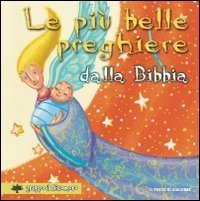 Le pi&ugrave; belle preghiere della Bibbia
