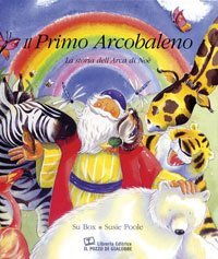 Il primo arcobaleno. La storia dell'arca di No&egrave;