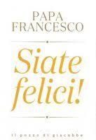 Siate felici!