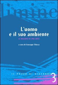 L'uomo e il suo ambiente - Le ragioni di una crisi