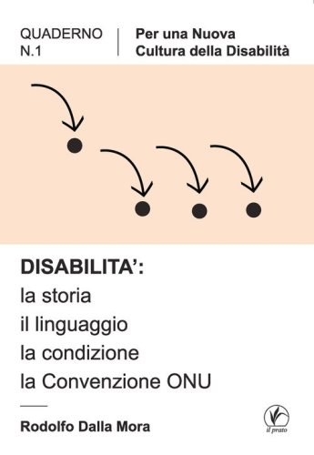 Disabilit&agrave;: la storia, il linguaggio, la condizione, la convenzione ONU