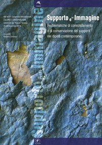 Supporto e(') immagine. Problematiche di consolidamento e di conservazione dei supporti nei dipinti contemporanei. Atti del 8&deg; Congresso internazionale Colore e conservazione (23-24 Novembre, 2018)
