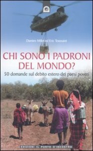 Chi sono i padroni del mondo? 50 domande sul debito estero dei Paesi poveri