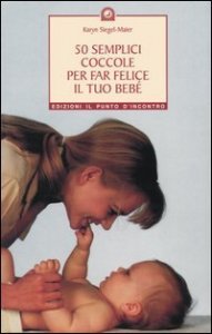 50 semplici coccole per far felice il tuo beb&eacute;