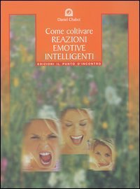 Come coltivare reazioni emotive intelligenti