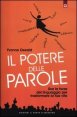 Il potere delle parole - Usa la forza del linguaggio per trasformare la tua vita