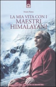 La mia vita con i maestri himalayani