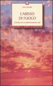 L'abisso di fuoco. Cronaca di un addestramento sufi