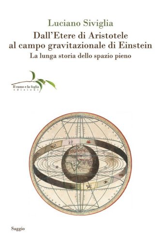Dall'etere di Aristotele al campo gravitazionale di Einstein. La lunga storia dello spazio pieno