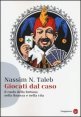 Giocati dal caso - Il ruolo della fortuna nella finanza e nella vita