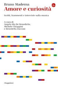 Amore e curiosit&agrave;. Scritti, frammenti e interviste sulla musica